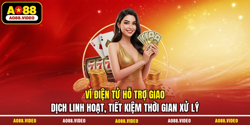 Ví điện tử hỗ trợ giao dịch linh hoạt, tiết kiệm thời gian xử lý